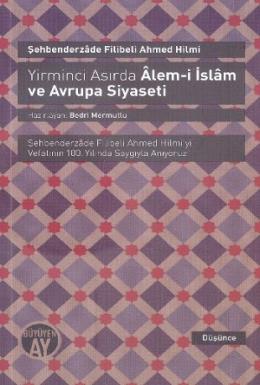 Yirminci Asırda Alem i İslam ve Avrupa Siyaseti