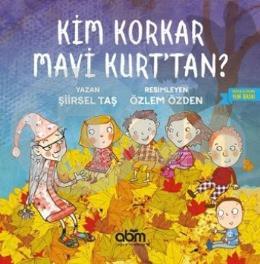 Kim Korkar Mavi Kurttan?