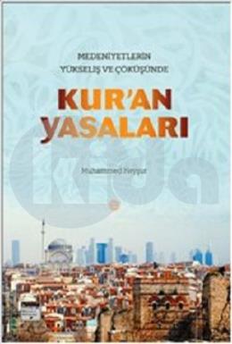 Medeniyetlerin Yükseliş ve Çöküşünde Kuran Yasaları