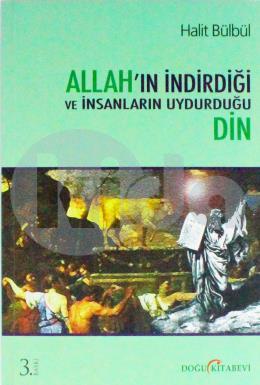 Allah’ın İndirdiği ve İnsanların Uydurduğu Din