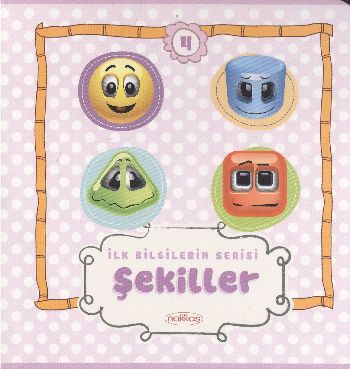 İlk Bilgilerim Serisi 4. Kitap - Şekiller