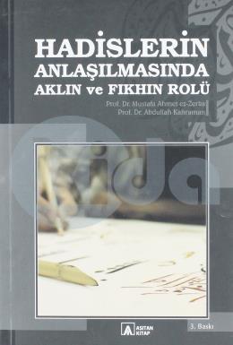 Hadislerin Anlaşılmasında Aklın ve Fıkhın Rolü