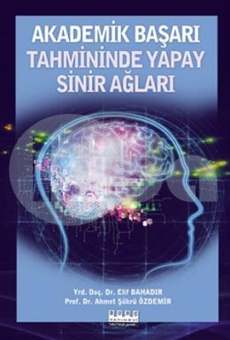 Akademik Başarı Tahmininde Yapay Sinir Ağları