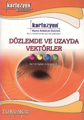 Kartezyen Turuncu Geometri 14 Düzlemde ve Uzayda Vektörler