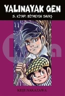 Yalınayak Gen - Bitmeyen Savaş (5. Kitap)