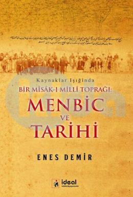 Kaynaklar Işığında Bir Misak-ı Milli Toprağı: Menbic ve Tarihi