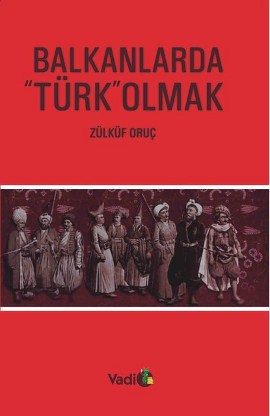 Balkanlarda “Türk“ Olmak