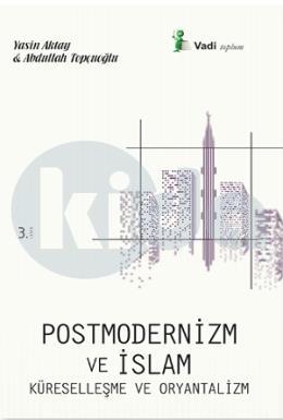 Postmodernizm ve İslam-Küreselleşme ve Oryantalizm