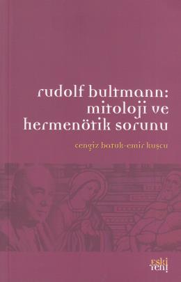 Rudolf Bultmann: Mitoloji ve Hermenötik Sorunu