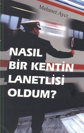 Nasıl Bir Kentin Lanetlisi Oldum?