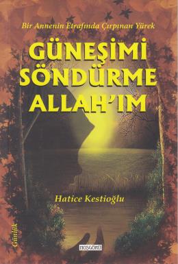 Güneşimi Söndürme Allahım