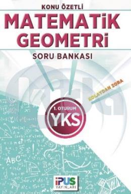 İpus YKS Matematik Geometri Konu Özetli Soru Bankası Kolaydan Zora 1. Oturum