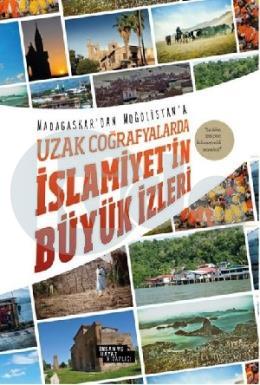 Uzak Coğrafyalarda İslamiyet in Büyük İzleri