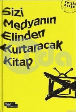 Sizi Medyanın Elinden Kurtaracak Kitap