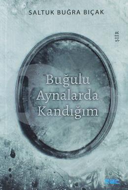 Buğulu Aynalarda Kandığım