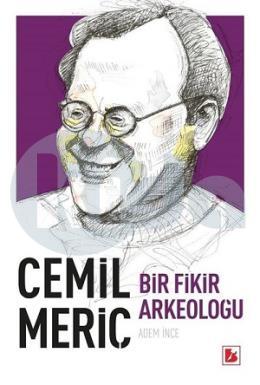 Cemil Meriç Bir Fikir Arkeoloğu