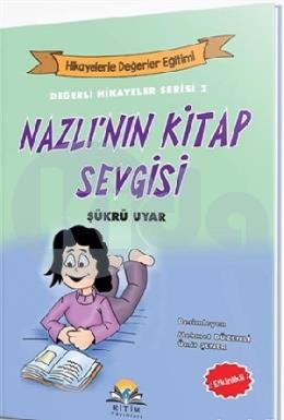 Nazlı nın Kitap Sevgisi Değerli Hikayeler Serisi 2