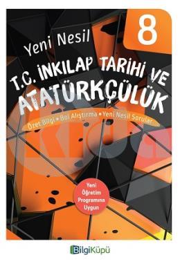 Bilgi Küpü 8.Sınıf Yeni Nesil T.C. İnkılap Tarihi ve Atatürkçülük