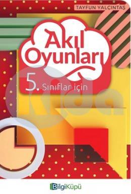 Bilgi Küpü 5. Sınıflar İçin Akıl Oyunları