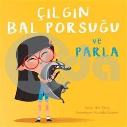 Çılgın Bal Porsuğu ve Parla