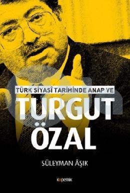 Türk Siyasi Tarihinde Anap ve Turgut Özal