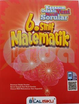 Bilal Işıklı 6. Sınıf Matematik Kazanım Odaklı Yeni Nesil Sorular