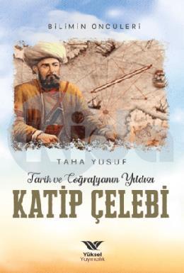 Tarih ve Coğrafyanın Yıldızı Katip Çelebi