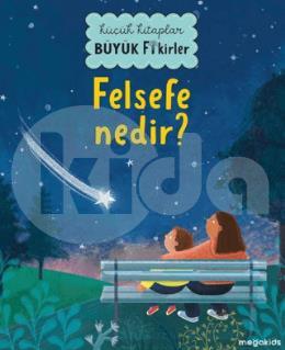 Küçük Kitaplar Büyük Fikirler Felsefe Nedir?