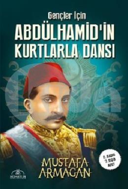 Gençler için Abdülhamidin Kurtlarla Dansı