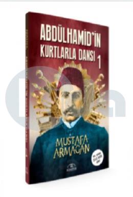 Abdülhamidin Kurtlarla Dansı - 1