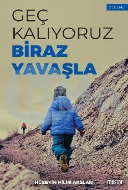 Geç Kalıyoruz Biraz Yavaşla