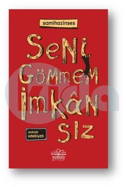 Seni Gömmem İmkansız