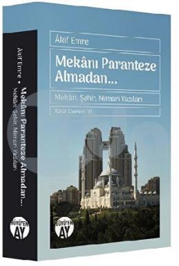 Mekanı Paranteze Almadan