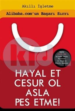 Hayal Et Cesur Ol Asla Pes Etme!