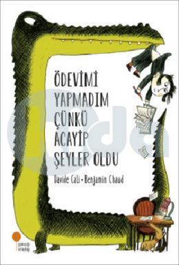 Ödevi̇mi̇ Yapmadım Çünkü Acayi̇p Şeyler Oldu