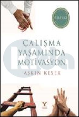 Çalışma Yaşamında Motivasyon