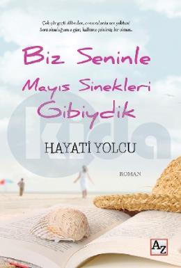 Biz Seninle Mayıs Sinekleri Gibiydik