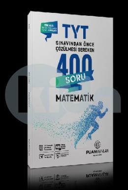 Puan TYT Matematik Sınavdan Önce Çözülmesi Gereken 400 Soru