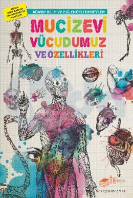 Mucizevi Vücudumuz ve Özellikleri