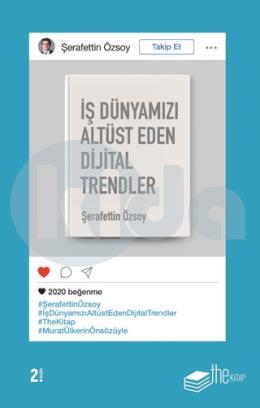 İş Dünyamızı Altüst Eden Dijital Trendler