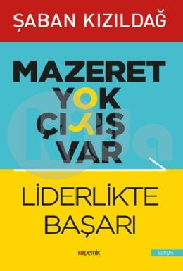 Mazeret Yok Çıkış Var: Liderlikte Başarı