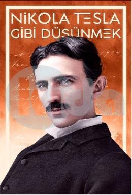 Nikola Tesla Gibi Düşünmek