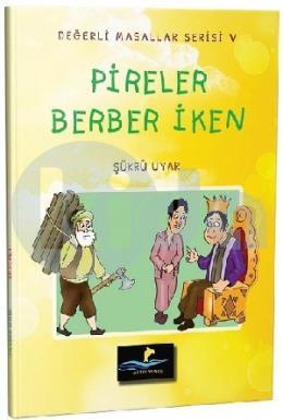 Pireler Berber İken - Değerli Masallar Serisi 5