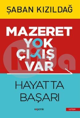 Mazeret Yok Çıkış Var: Hayatta Başarı