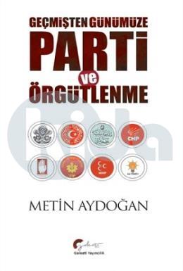 Geçmişten Günümüze Parti ve Örgütlenme