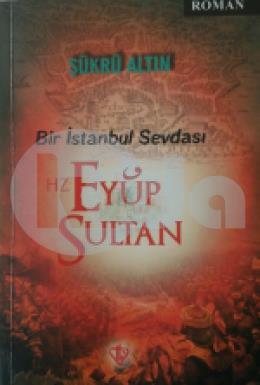 Bir İstanbul Sevdası- Hz. Eyüp Sultan