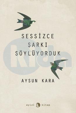 Sessizce Şarkı Söylüyorduk