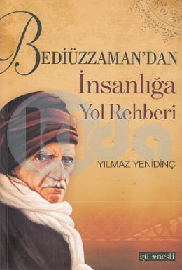 Bediüzzaman’dan İnsanlığa Yol Rehberi