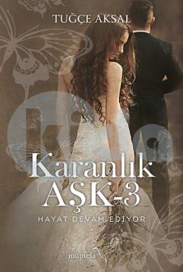 Karanlık Aşk 3-Hayat Devam Ediyor