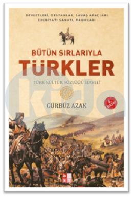 Bütün Sırlarıyla Türkler